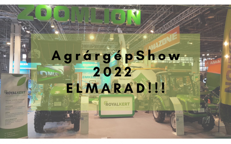 Agrárgépshow 2022 elmarad-idén sajnos nem állítunk ki