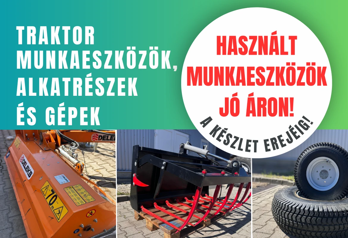 Használt és raktáron maradt munkaeszközök kedvezményes áron